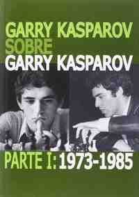 GARRY KASPAROV SOBRE GARRY KASPAROV 1