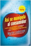 ASÍ SE MANIPULA A UN CONSUMIDOR
