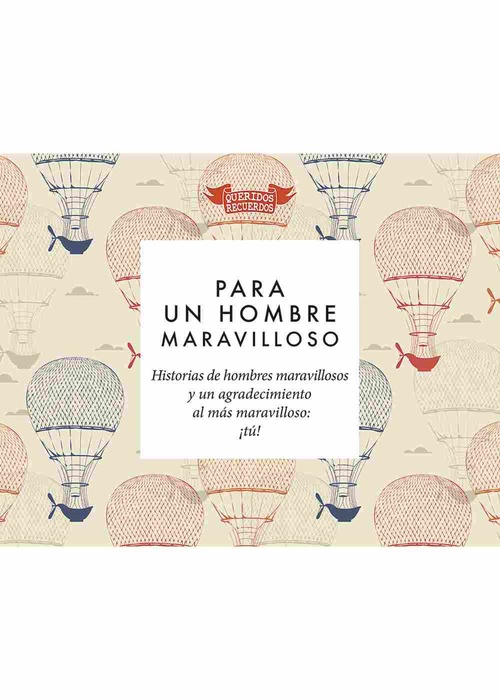 PARA UN HOMBRE MARAVILLOSO. HISTORIAS DE HOMBRES MARAVILLOSOS Y UN AGRADECIMIENTO  AL MÁS MARAVILLOS
