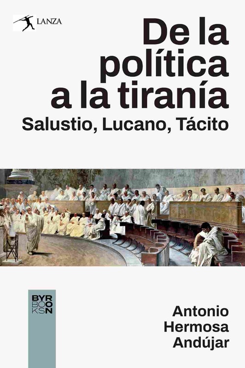 DE LA POLÍTICA A LA TIRANÍA. SALUSTIO, LUCANO, TÁCITO.