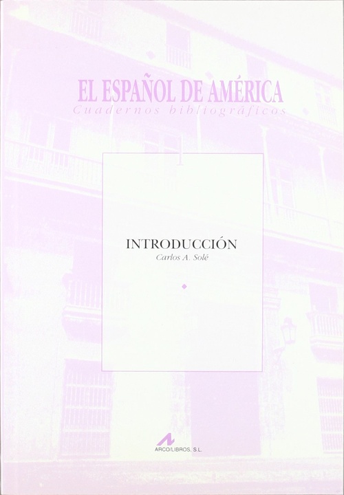 EL ESPAÑOL DE AMÉRICA: INTRODUCCIÓN.