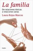 LA FAMILIA. DE RELACIONES TÓXICAS A RELACIONES SANAS