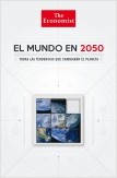 EL MUNDO EN 2050. TENDENCIAS QUE CAMBIARAN EL PLANETA