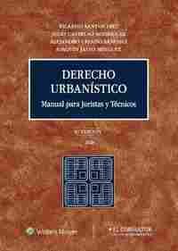 DERECHO URBANISTICO. MANUAL PARA JURISTAS Y TÉCNICOS
