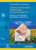 CENTROS DE ATENCIÓN DIURNA PARA PERSONAS MAYORES. ATENCION A LAS SITUA