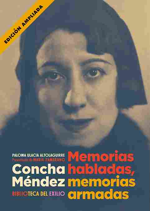 CONCHA MENDEZ. MEMORIAS HABLADAS, MEMORIAS ARMADAS (ED. AMPLIADA)