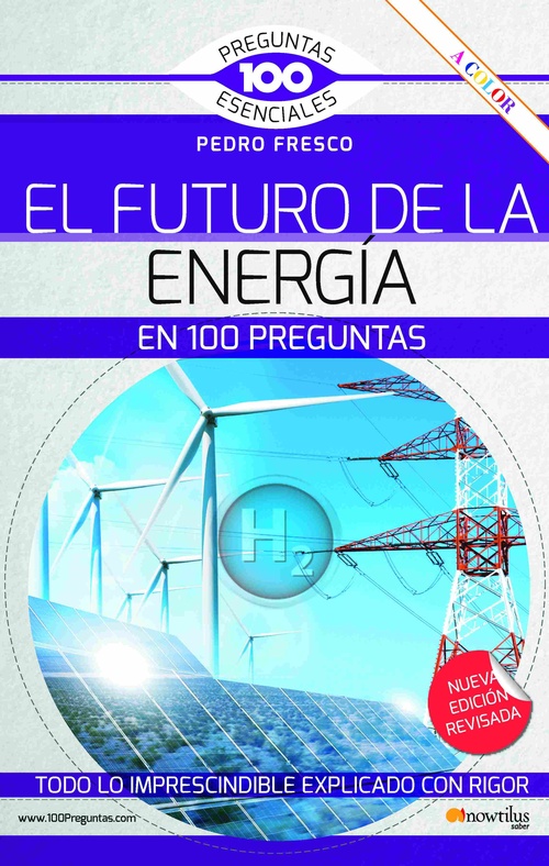 EL FUTURO DE LA ENERGÍA EN 100 PREGUNTAS. (COLOR)