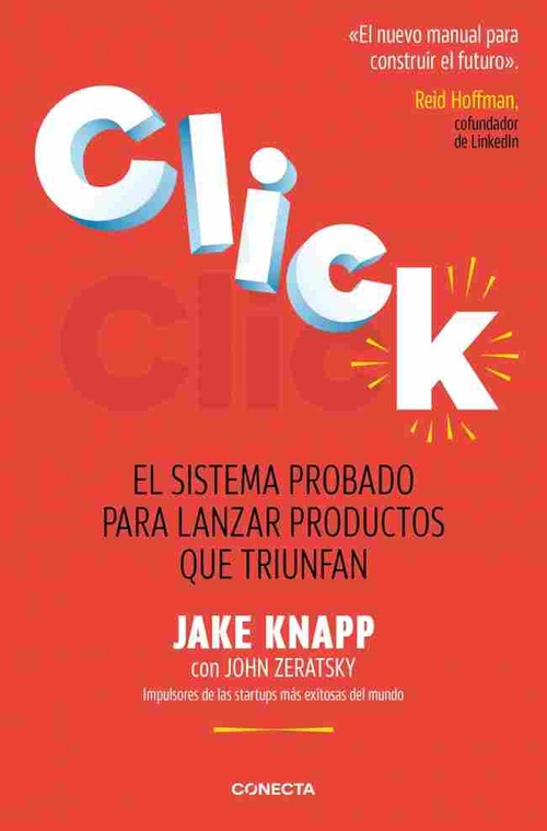 CLICK. EL SISTEMA PROBADO PARA LANZAR PRODUCTOS QUE TRIUNFAN