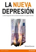 LA NUEVA DEPRESON. LA DESINTEGRACION DE LA ECONOMIA BASADA EN EL PAPEL MONEDA