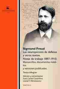 LAS NEUROPSICOSIS DE DEFENSA Y OTROS ENSAYOS. NOTAS DE TRABAJO 1897-1910 (BILINGÜES)