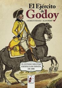 EL EJERCITO DE GODO. EL ESTADO MILITAR FRÁFICO DE ESPAÑA DE 1800