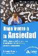 HAGA FRENTE A LA ANSIEDAD. 10 FORMAS SENCILLAS DE ALIVIAR LA ANSIEDAD, LOS MIEDOS Y LAS PREOCUPACION