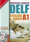 A1. DELF SCOLAIRE & JUNIOR: ÉLÊVE. PRÉPARATION À LŽEXAMEN (+ CD)