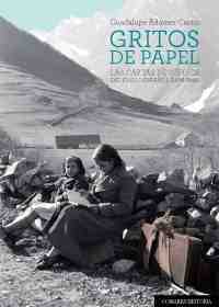 GRITOS DE PAPEL. LAS CARTAS DE SÚPLICA DEL EXILIO ESPAÑOL (1936-1945)