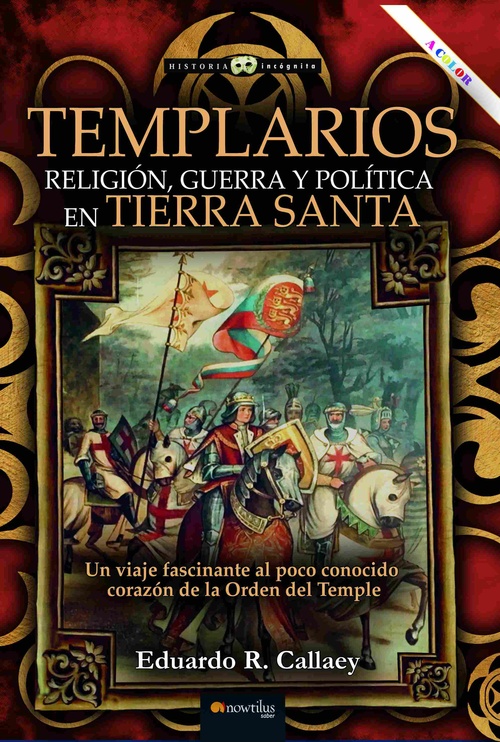 TEMPLARIOS. RELIGIÓN, GUERRA Y POLÍTICA EN TIERRA SANTA
