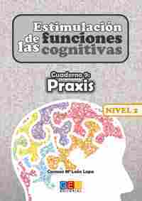 9. NIVEL 2 PRAXIS. ESTIMULACION DE LAS FUNCIONES COGNITIVAS
