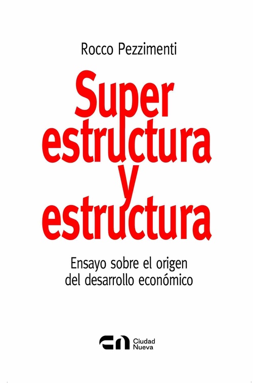 SUPERESTRUCTURA Y ESTRUCTURA. ENSAYO SOBRE EL ORIGEN DEL DESAROLLO ECONÓMICO