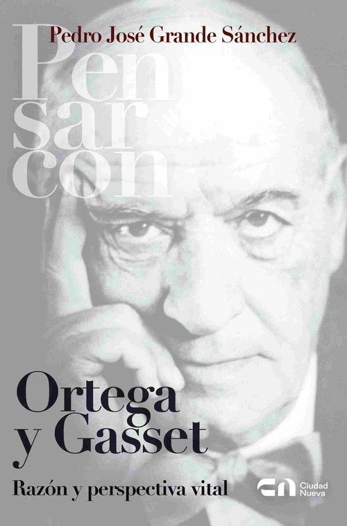 ORTEGA Y GASSET. RAZÓN Y PERSPECTIVA VITAL