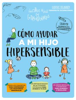 CÓMO AYUDAR A MI HIJO SUPERSENSIBLE