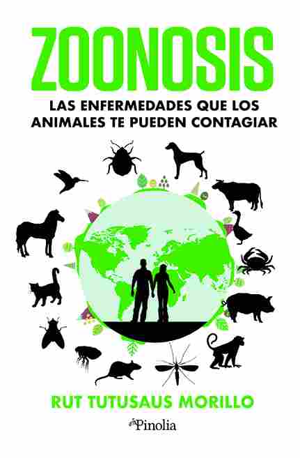 ZOONOSIS. LAS ENFERMEDADES QUE LOS ANIMALES TE PUEDEN CONTAGIAR