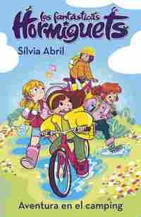 4. UNA AVENTURA EN EL CAMPING. LAS FANTASTICAS HORMIGUETS