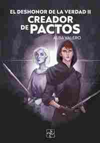 CREADOR DE PACTOS. EL DESHONOR DE LA VERDAD II