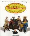 MADELMAN. HISTORIA DEL MÁS FAMOSO MUÑECO ARTICULADO ESPAÑOL