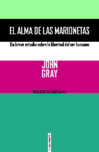 EL ALMA DE LAS MARIONETAS. UN BREVE ESTUDIO SOBRE LA LIBERTAD DEL SER HUMANO