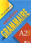A2. JE PRATIQUE. EXERCICES DE GRAMMAIRE: LIVRE
