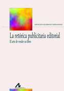 LA RETORICA PUBLICITARIA EDITORIAL.EL ARTE DE VENDER UN LIBRO