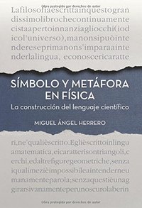 SIMBOLO Y METAFORA EN FISICA. LA CONSTRUCCIÓN DEL LENGUAJE CIENTÍFICO