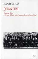 QUANTUM. EINSTEIN, BOHR Y EL DEBATE SOBRE NATURALEZA DE LA REALIDAD