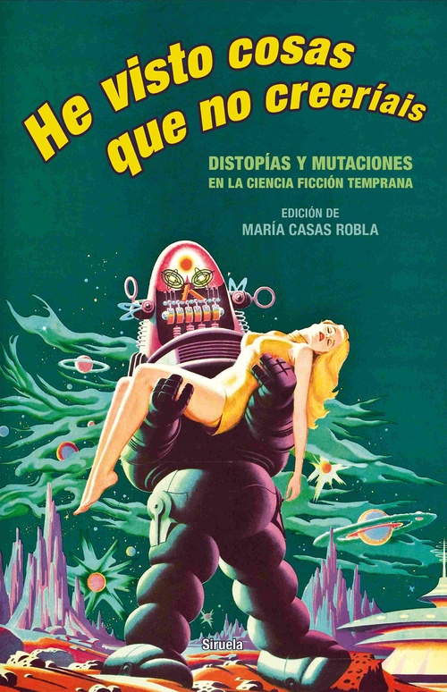 HE VISTO COSAS QUE NO CREERÍAIS. DISTOPÍAS Y MUTACIONES EN LA CIENCIA FICCIÓN TEMPRANA