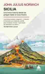 SICILIA. UNA BREVE HISTORIA DESDE LOS GRIEGOS HASTA LA COSTA NOSTRA