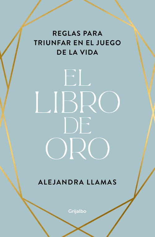 EL LIBRO DE ORO. REGLAS PARA TRIUNFAR EN EL JUEGO DE LA VIDA