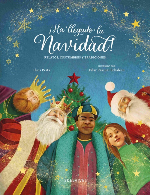 ¡HA LLEGADO LA NAVIDAD!. RELATOS, COSTUMBRES Y TRADICIONES