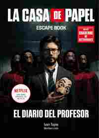 LA CASA DE PAPEL. ESCAPE BOOK. EL DIARIO DEL PROFESOR