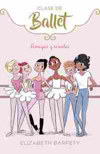 CLASE DE BALLET 1. AMIGAS Y RIVALES