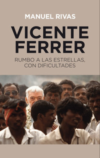 VICENTE FERRER. RUMBO A LAS ESTRELLAS, CON DIFICULTADES