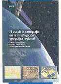 EL USO DE LA CARTOGRAFÍA EN LA INVESTIGACIÓN GEOGRÁFICA REGIONAL