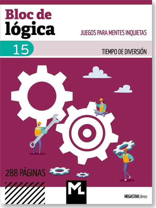 BLOC DE LÓGICA, 15. JUEGOS PARA MENTES INQUIETAS. TIEMPO DE DIVERSIÓN