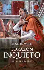 CORAZÓN INQUIETO. LA VIDA DE SAN AGUSTÍN