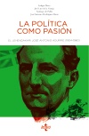 LA POLÍTICA COMO PASIÓN. LEHENDAKARI JOSE ANTONIO AGUIRRE