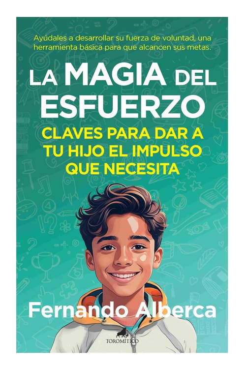 LA MAGIA DEL ESFUERZO. CLAVES PARA DAR A TU HIJO EL IMPULSO QUE NECESITA