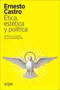 ÉTICA, ESTÉTICA Y POLÍTICA                                                      ENSAYOS (Y ERRORES)