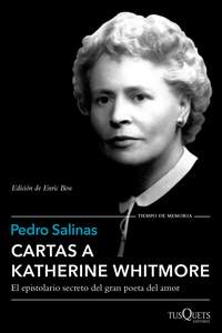 CARTAS A KATHERINE WHITMORE. EPISTOLARIO SECRETO DEL GRAN POETA DEL AMOR