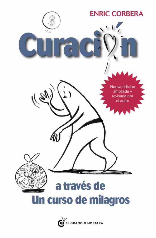CURACIÓN A TRAVÉS DE UN CURSO DE MILAGROS (NUEVA ED. AMPLIADA Y REVISADA)