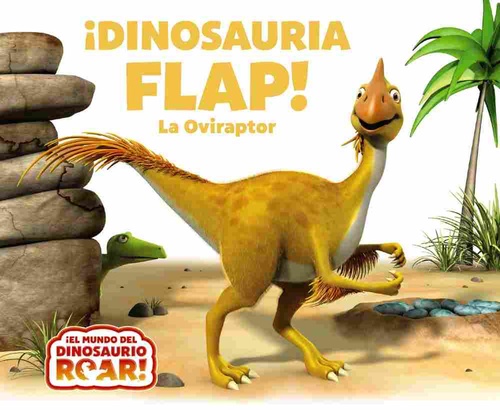 ¡DINOSAURIA FLAP!. LA OVIRAPTOR