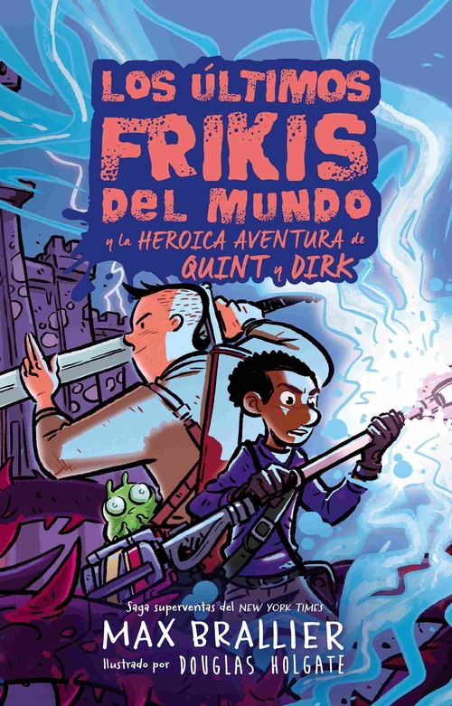 LOS ÚLTIMOS FRIKIS DEL MUNDO Y LA HEROICA AVENTURA DE QUINT Y DIRK