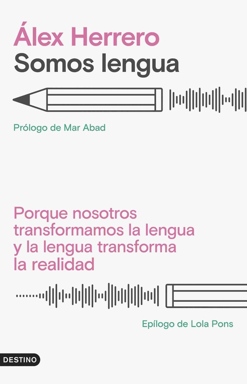 SOMOS LENGUA. PORQUE NOSOTROS TRANSFORMAMOS LA LENGUA Y LA LENGUA TRANSFORMA LA REALIDAD
